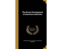 The Recent Development of American Industries