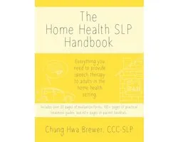 The Home Health SLP Handbook