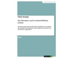 Die Theodizee nach Gottfried Wilhelm Leibniz