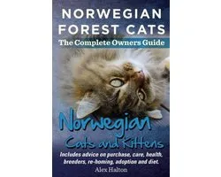 Norwegian Forest Cats and Kittens. Complete Owners Guide. Includes advice on purchase, care, health, breeders, re-homing, adoption and diet.