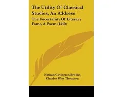 The Utility of Classical Studies, an Address
