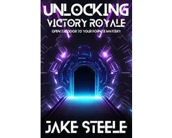 The Battle Pass Series - Unlocking Victory Royale: Open the Door to Your Fortnite Mastery