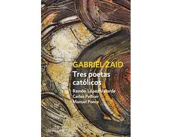 Tres poetas católicos: Ramón López Velarde, Carlos Pellicer y Manuel Ponce