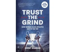 Trust the Grind: How World-Class Athletes Got to the Top (Motivational Book for Teens, Gift for Teen Boys)