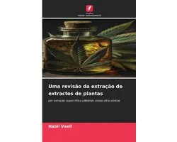 Uma revisão da extração de extractos de plantas