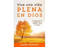 Vive Una Vida Plena en Dios