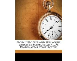 Flora Europaea Algarum Aquae Dulcis Et Submarinae