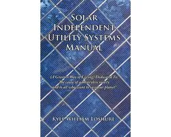 Solar Independent Utility Systems Manual