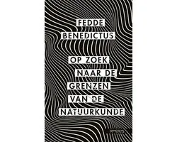 Op zoek naar de grenzen van de natuurkunde