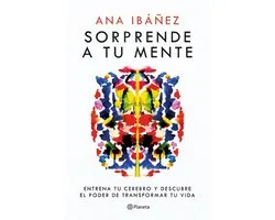Sorprende a Tu Mente: Entrena Tu Cerebro Y Descubre El Poder de Transformar Tu Vida / Surprise Your Mind: Train Your Brain...
