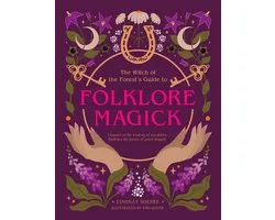 Witch of the Forest…-The Witch of the Forest's Guide to Folklore Magick