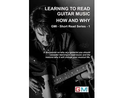 GMI - Short Read Series 1 - Learning To Read Guitar Music - Why & How
