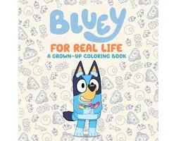 Bluey- Bluey: For Real Life: A Grown-Up Coloring Book