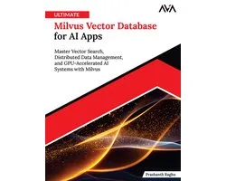 Ultimate Milvus Vector Database for AI Apps