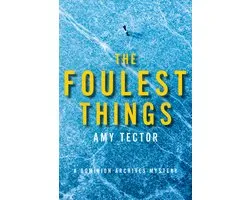 Dominion Archives Mysteries-The Foulest Thing
