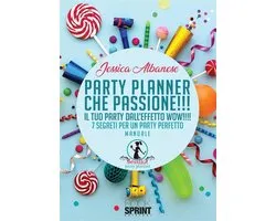 Party Planner che passione!!! - Il tuo party dall’effetto wow!!!!