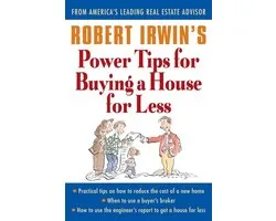 Robert Irwin's Power Tips for Buying a House for Less