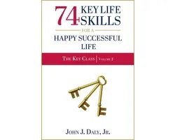 The Key Class 2 - 74 Key Life Skills for a Happy Successful Life