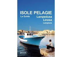 Isole Pelagie. Lampedusa, Linosa, Lampione