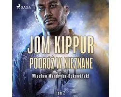 Jom Kippur - Podróż w nieznane. Tom II Trylogii