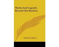 Myths And Legends Beyond Our Borders