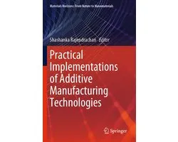 Materials Horizons: From Nature to Nanomaterials- Practical Implementations of Additive Manufacturing Technologies