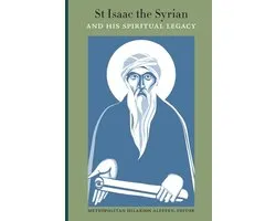 Saint Isaac the Syrian and His Spiritual Legacy