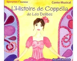 Céline Montsarrat - L'Histoire De Coppélia de Léo Delibes (CD)