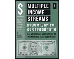 Multiple Income Streams Series 1 - Multiple Income Streams (1) - 10 Companies That Pay You For Website Testing