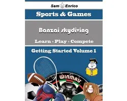 A Beginners Guide to Banzai skydiving (Volume 1)