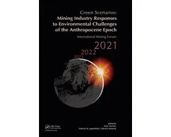Green Scenarios: Mining Industry Responses to Environmental Challenges of the Anthropocene Epoch: International Mining Forum 2021