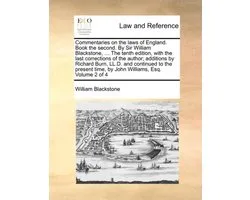 Commentaries on the laws of England. Book the second. By Sir William Blackstone, ... The tenth edition, with the last corrections of the author; additions by Richard Burn, LL.D. and continued to the present time, by John Williams, Esq. Volume 2 of 4