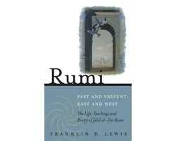 Rumi - Past and Present, East and West