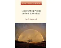 Palgrave Studies in Screenwriting- Screenwriting Poetics and the Screen Idea
