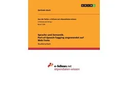 Sprache Und Semantik. Part-Of-Speech-Tagging Angewendet Auf Web-Texte