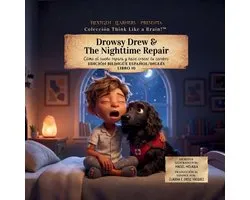 Think Like a Brain!: The Busy Brain Café- Drowsy Drew and the Nighttime Repair