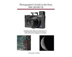 Photographer's Guide to the Sony DSC-RX100 VII