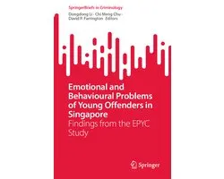 SpringerBriefs in Criminology- Emotional and Behavioural Problems of Young Offenders in Singapore