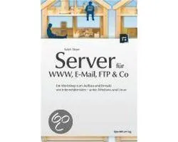 Server für WWW, E-Mail, FTP und Co