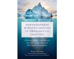 Compassionate Mindful Inquiry in Therapeutic Practice