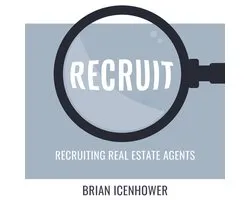 RECRUIT: Recruiting Real Estate Agents