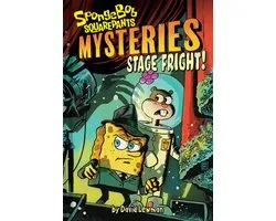 SpongeBob SquarePants Mysteries- Stage Fright (SpongeBob SquarePants Mysteries #3)