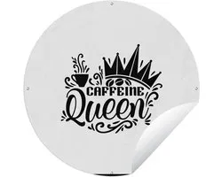 Garden Circle Caffeine Queen - Proverbes - Citations - 120x120 cm - Poster Jardin Rond - Extérieur - XXL