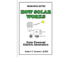 How Solar Works: Solar Powered Electric Generators