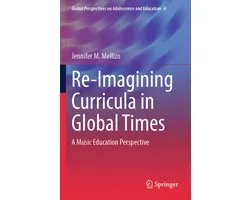 Global Perspectives on Adolescence and Education4- Re-Imagining Curricula in Global Times