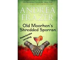 The Belchester Chronicles 4 - Old Moorhen's Shredded Sporran