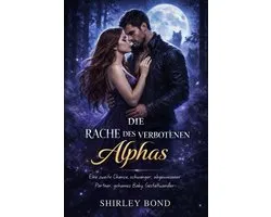 Die Rache des verbotenen Alphas: Eine zweite Chance, schwanger, abgewiesener Partner, geheimes Baby, Gestaltwandler-Romanze