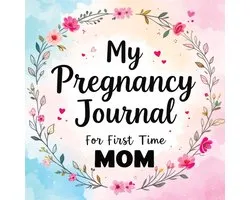 My Pregnancy Journal for First Time Mom