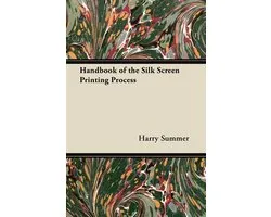 Handbook of the Silk Screen Printing Process