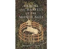 Heroes and Marvels of the Middle Ages